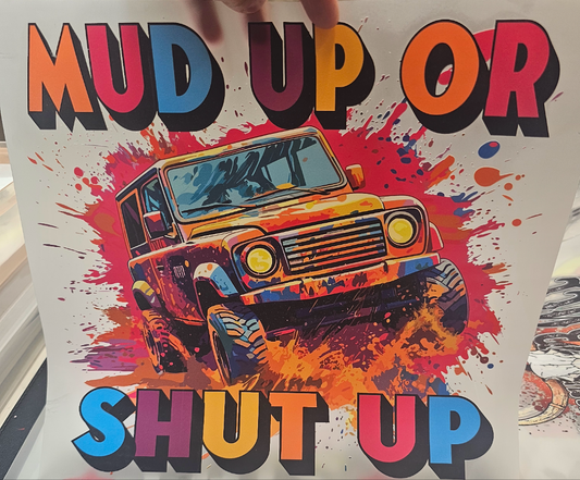 Mud up or shut up